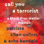 STORIES MATTER: Patrisse Cullors, a cofounder of the Black Lives Matter hashtag that spawned a movement, will speak about her memoir, When They Call You a Terrorist, on Friday, Jan. 19 at Malaprop's. 